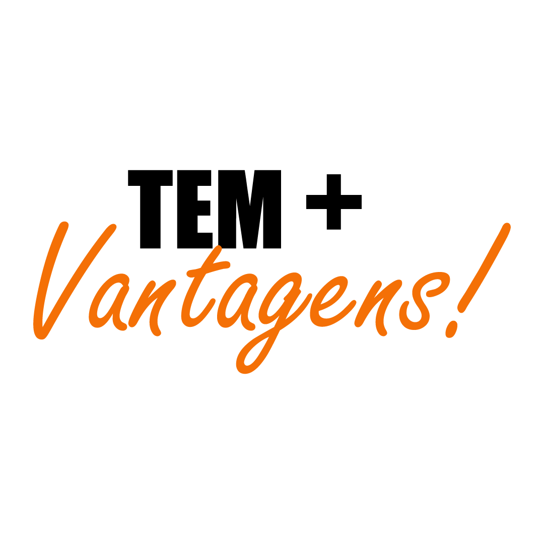 Tem + Vantagens